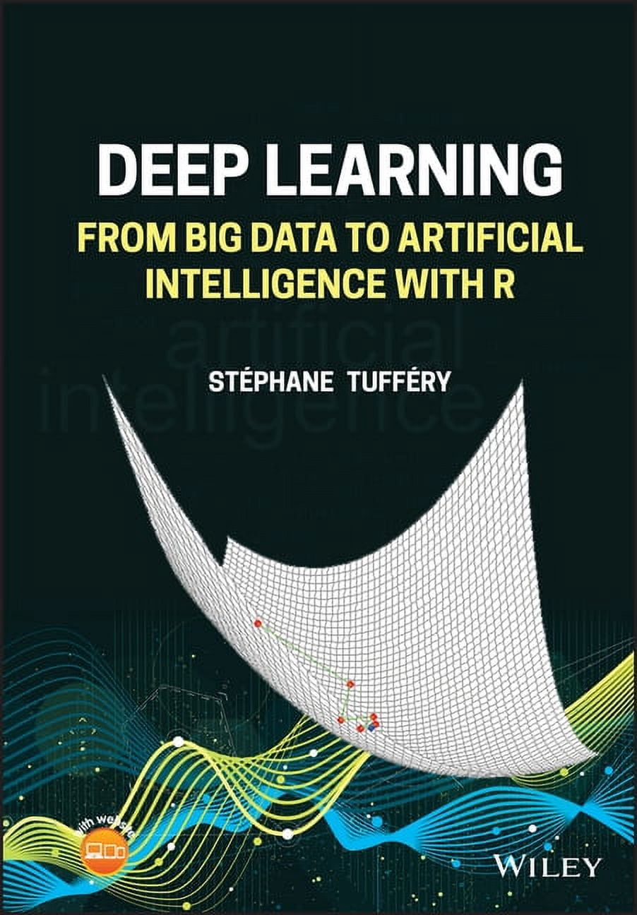 Deep Learning: From Big Data to Artificial Intelligence with R ...