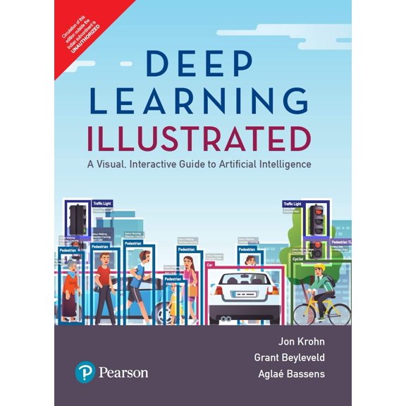 Deep Learning Illustrated: A Visual, Interactive Guide to Artificial Intelligence - John Krohn