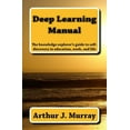 thumbnail image 1 of Deep Learning Manual: the knowledge explorer's guide to self-discovery in education, work, and life, (Paperback), 1 of 1