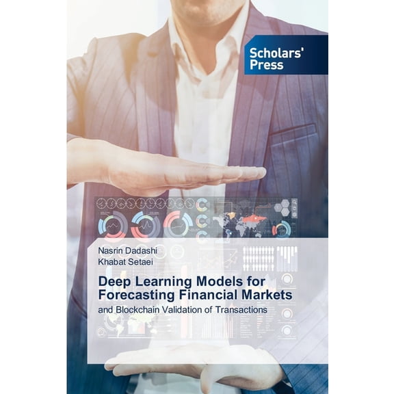 Deep Learning Models for Forecasting Financial Markets, (Paperback)