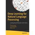 thumbnail image 1 of Pre-Owned Deep Learning for Natural Language Processing: Creating Neural Networks with Python (Paperback 9781484236840) by Palash Goyal, Sumit Pandey, Karan Jain, 1 of 1