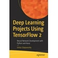 thumbnail image 1 of Deep Learning Projects Using Tensorflow 2: Neural Network Development with Python and Keras, (Paperback), 1 of 1