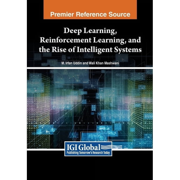 Deep Learning, Reinforcement Learning, and the Rise of Intelligent Systems, (Paperback)