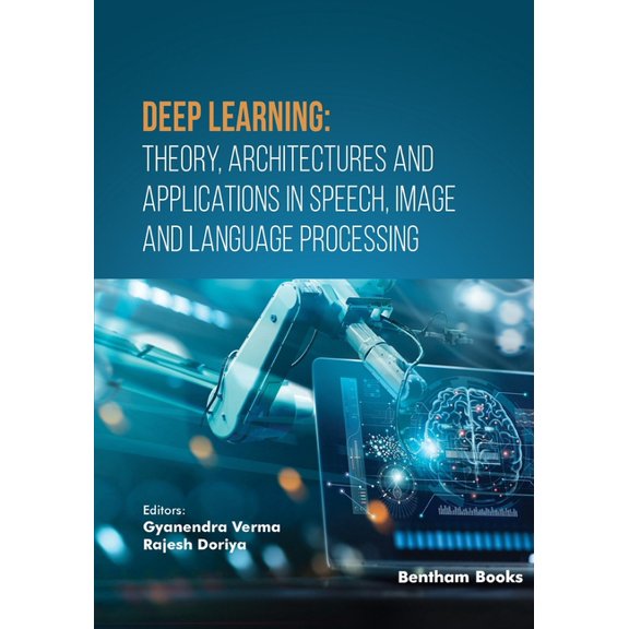 Deep Learning: Theory, Architectures and Applications in Speech, Image and Language Processing, (Paperback)