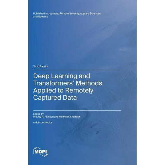 Deep Learning and Transformers' Methods Applied to Remotely Captured Data, (Hardcover)