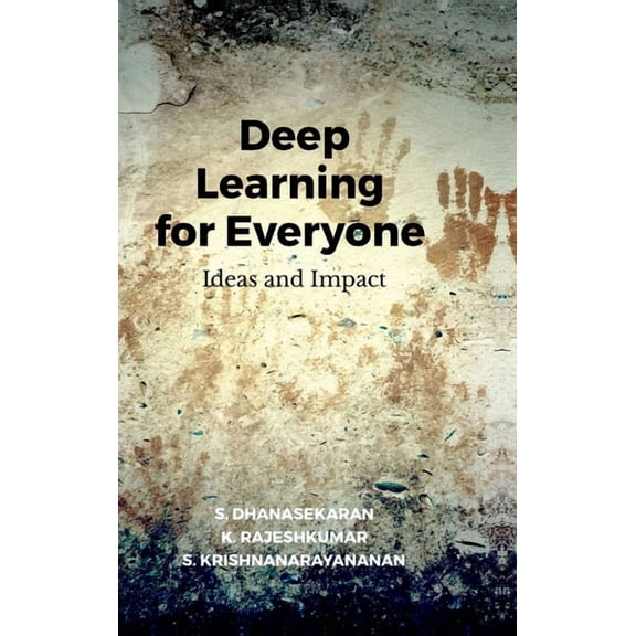 Deep Learning for Everyone: Ideas and Impact, (Hardcover)
