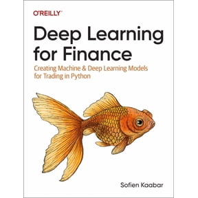Deep Learning for Finance: Creating Machine & Deep Learning Models for Trading in Python (Paperback)