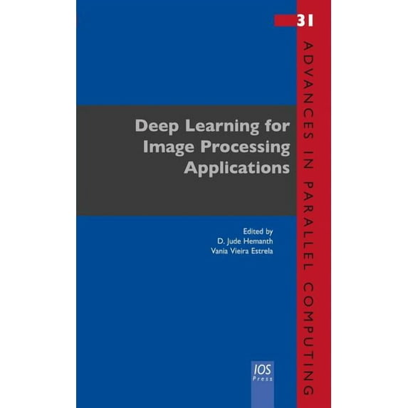 Advances in Parallel Computing Deep Learning for Image Processing Applications, Book 31, (Paperback)