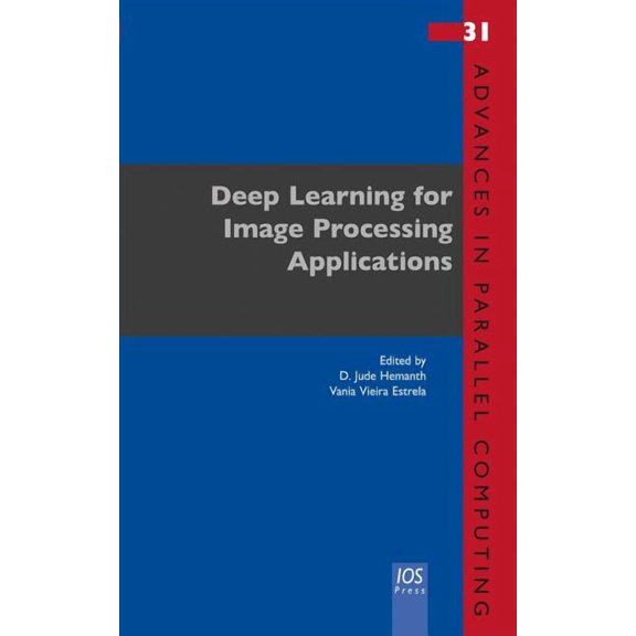 Advances in Parallel Computing Deep Learning for Image Processing Applications, Book 31, (Paperback)