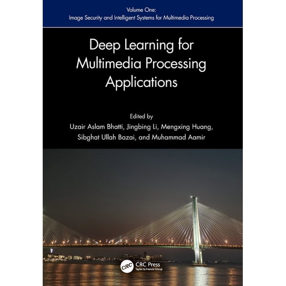 Deep Learning for Multimedia Processing Applications: Volume One: Image Security and Intelligent Systems for Multimedia , (Paperback)