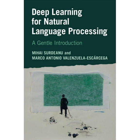 Deep Learning for Natural Language Processing: A Gentle Introduction, (Hardcover)