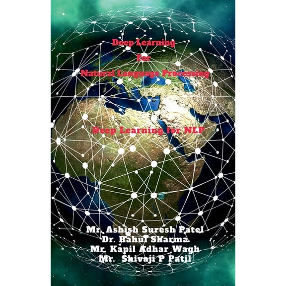 Deep Learning for Natural Language Processing: Deep Learning With NLP, (Paperback)