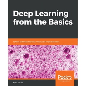 Deep Learning from the Basics: Python and Deep Learning: Theory and Implementation (Paperback) by Koki Saitoh