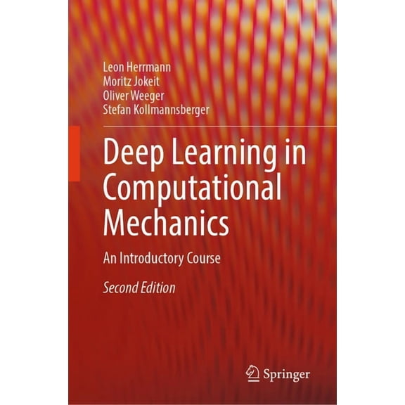 Deep Learning in Computational Mechanics: An Introductory Course, (Hardcover)