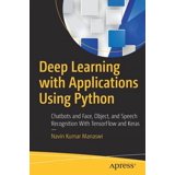 Deep Learning with Applications Using Python: Chatbots and Face, Object ...