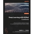thumbnail image 1 of Deep Learning with MXNet Cookbook: Discover an extensive collection of recipes for creating and implementing AI models o, (Paperback), 1 of 1