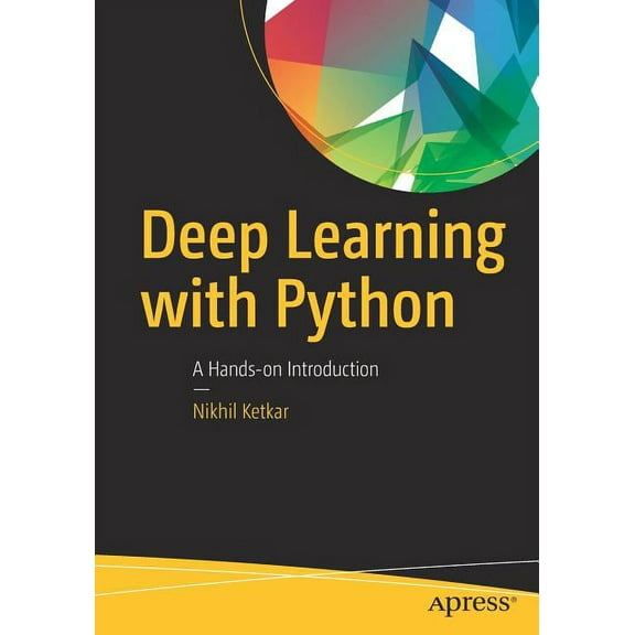 Deep Learning with Python: A Hands-On Introduction, (Paperback)