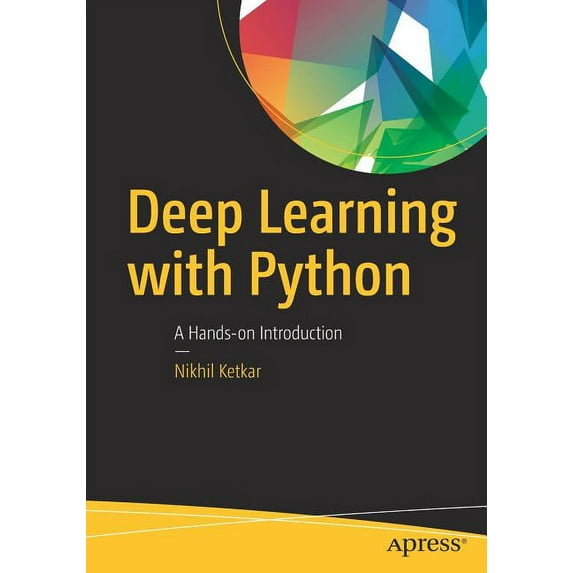 Deep Learning with Python: A Hands-On Introduction, (Paperback)