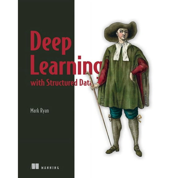 Deep Learning with Structured Data (Paperback)