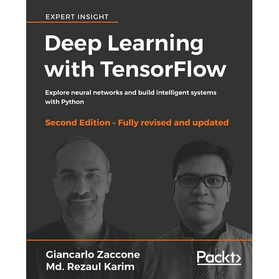 Deep Learning with TensorFlow - Second Edition: Explore neural networks and build intelligent systems with Python (Paperback)