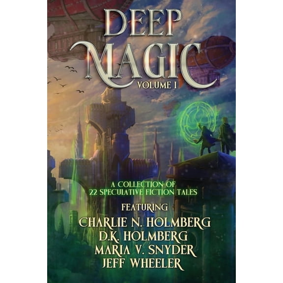 Deep Magic Deep Magic Volume I: : A Speculative Fiction Collection, Book 1, (Paperback)