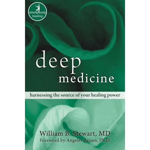 Deep Medicine : Harnessing the Source of Your Healing Power (Paperback)