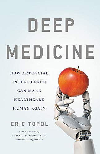 Pre-Owned Deep Medicine: How Artificial Intelligence Can Make Healthcare Human Again (Hardcover) 1541644638 9781541644632