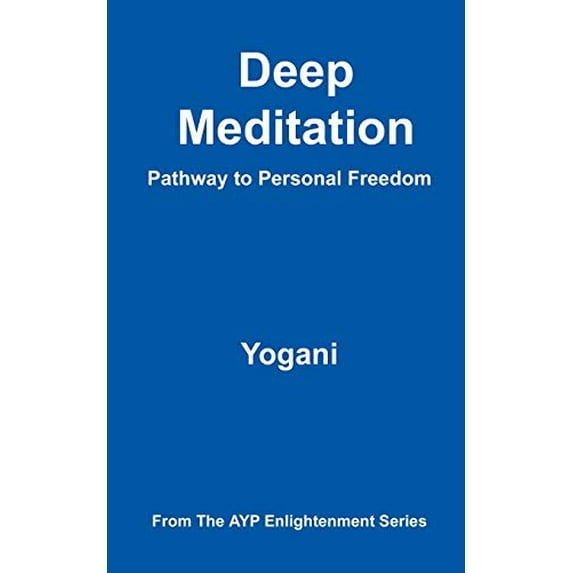 Pre-Owned Deep Meditation - Pathway to Personal Freedom (Paperback) 097646554X 9780976465546