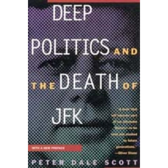 Deep Politics and the Death of JFK (Edition 1) (Paperback)