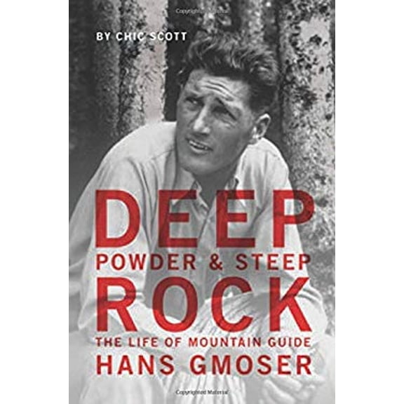 Pre-Owned Deep Powder and Steep Rock : The Life of Mountain Guide Hans Gmoser (Paperback) 9781771601122