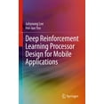 thumbnail image 1 of Deep Reinforcement Learning Processor Design for Mobile Applications, (Hardcover), 1 of 1
