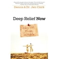 thumbnail image 1 of Deep Relief Now : Free, Healed, and Whole (Paperback), 1 of 1