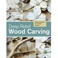 thumbnail image 1 of Deep Relief Wood Carving: Simple Techniques for Complex Projects, (Paperback), 1 of 5