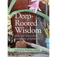 thumbnail image 1 of Pre-Owned Deep-Rooted Wisdom: Skills and Stories from Generations of Gardeners (Paperback) 1604694521 9781604694529, 1 of 1