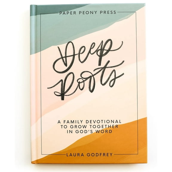 Deep Roots: A Family Devotional For Kids, Teens And Parents To Encourage Prayer,