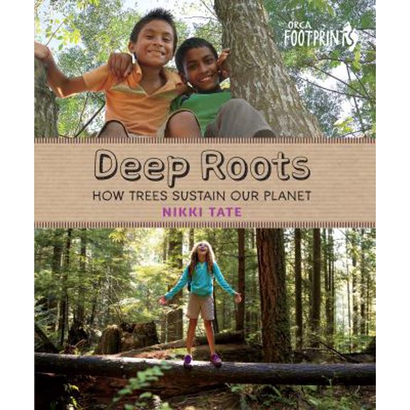 Pre-Owned Deep Roots: How Trees Sustain Our Planet (Hardcover) 1459805828 9781459805828