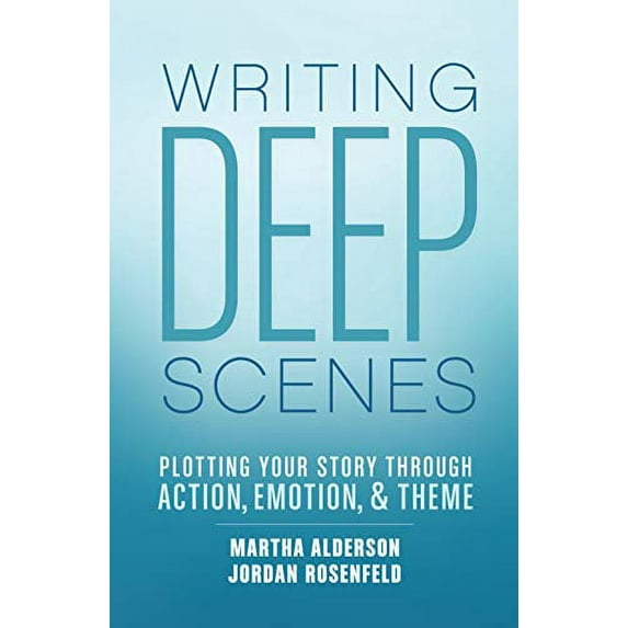 Pre-Owned Writing Deep Scenes: Plotting Your Story Through Action, Emotion, and Theme (Paperback) 1599638835 9781599638836