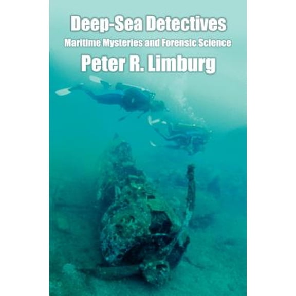 Deep-Sea Detectives: Maritime Mysteries and Forensic Science (Paperback)