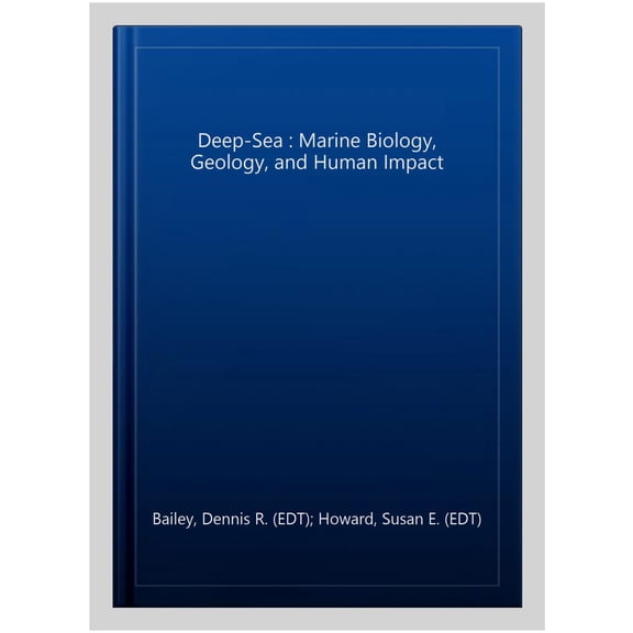 DEEP SEA MARINE BIOLOGY GEOL.: Marine Biology, Geology, and Human Impact (Oceanography and Ocean Engineering) by BAILER D.R. (Hardcover) (2012) (New)