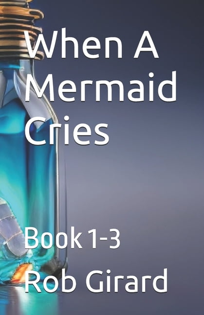 Deep Sea Stories When A Mermaid Cries: Book 1-3, Book 1, (Paperback)