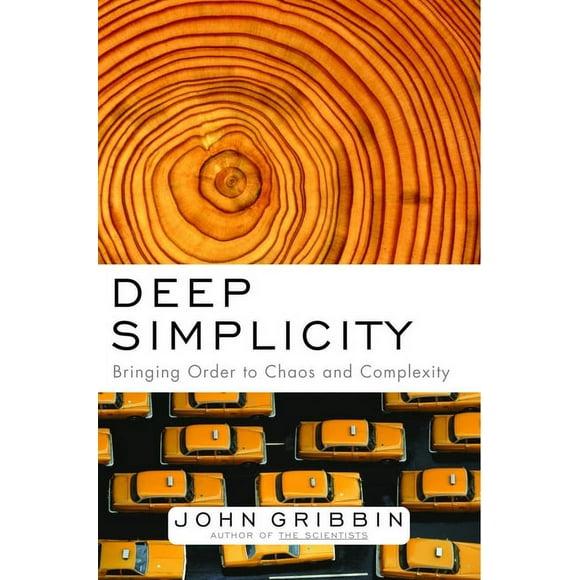 Deep Simplicity : Bringing Order to Chaos and Complexity (Hardcover)