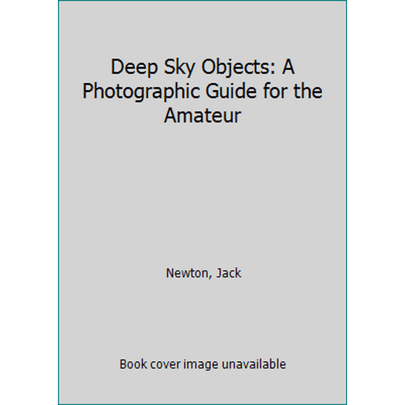 Pre-Owned Deep Sky Objects: A Photographic Guide for the Amateur (Hardcover) 0889040818 9780889040816