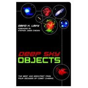 Deep Sky Objects The Best And Brightest from Four Decades of Comet Chasing, Paperback