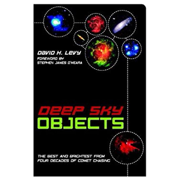 Pre-Owned Deep Sky Objects: The Best and Brightest from Four Decades of Comet Chasing (Paperback) 1591023610 9781591023616