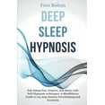 thumbnail image 1 of Deep Sleep Hypnosis: Fall Asleep Fast, Smarter And Better With Self-Hypnosis Techniques. A Mindfulness Guide To Say Stop, (Paperback), 1 of 1