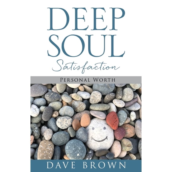 Deep Soul Satisfaction: Personal Worth, (Paperback)
