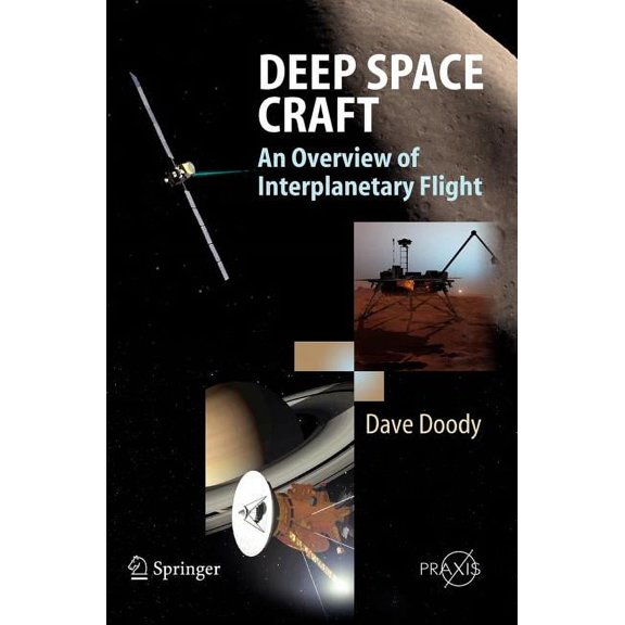 Deep Space Craft: An Overview of Interplanetary Flight, (Hardcover)