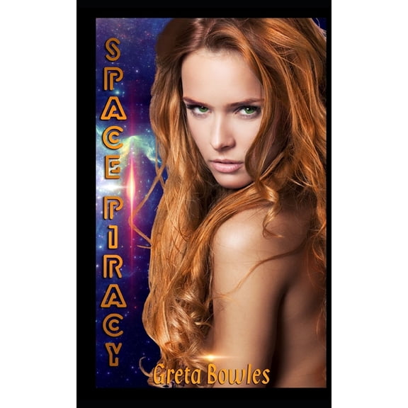 Deep Space Lust: Space Piracy (Paperback)