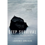 LAURENCE GONZALES Deep Survival: Who Lives, Who Dies, and Why, (Paperback)