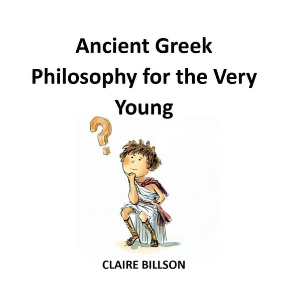Deep Thinkers: The Young Philosopher's Guidebooks: Ancient Greek Philosophy for the Very Young (Paperback)